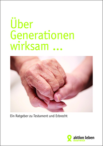 Über Generationen wirksam - Testamentratgeber